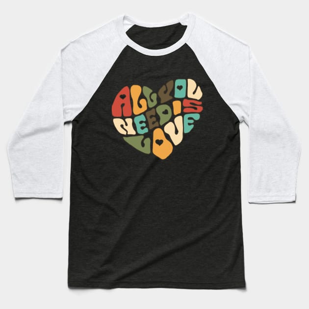 All You Need Is Love Baseball T-Shirt by Slightly Unhinged